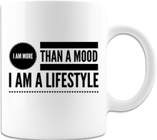 Load image into Gallery viewer, I Am More Than A Mood 11oz - Coffee Mug - White
