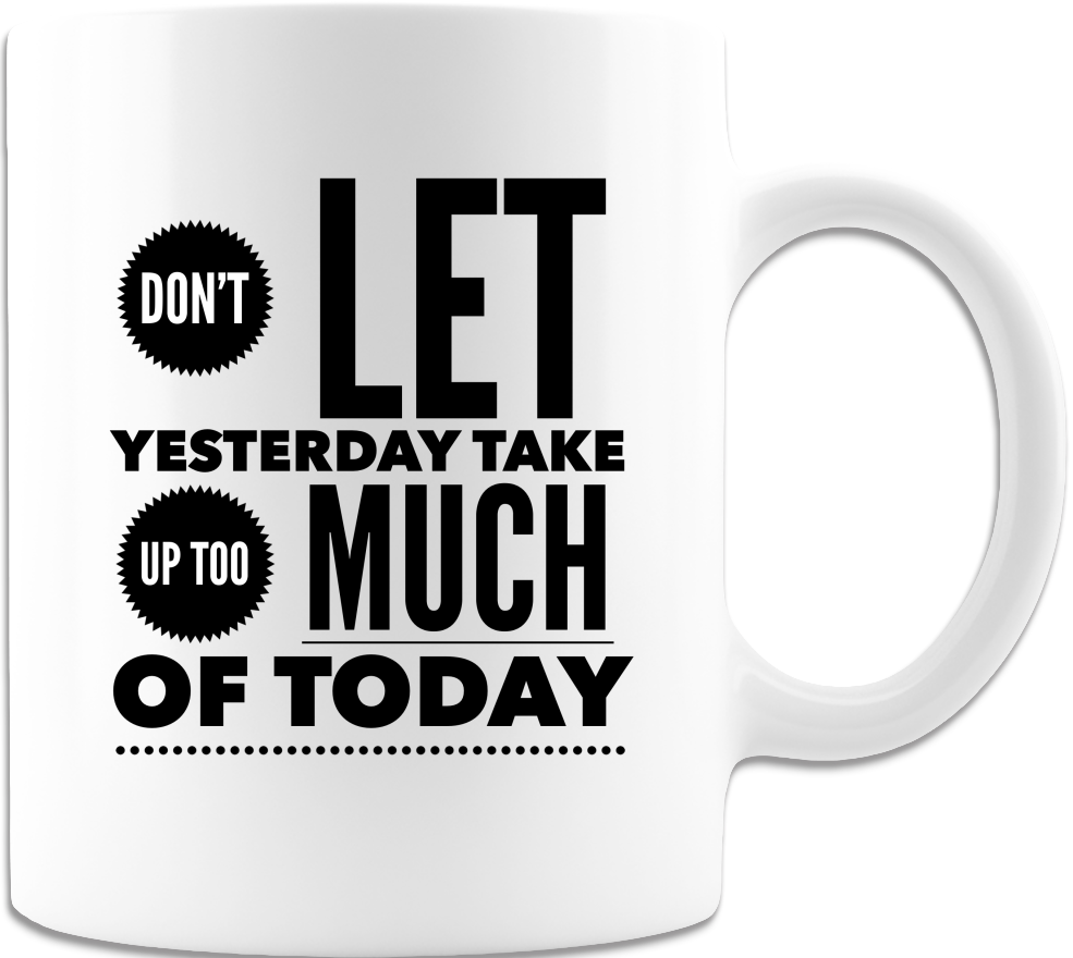 Inspirational Quoted 11oz - Coffee Mug - White