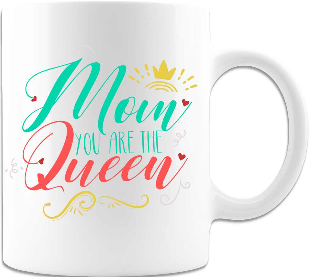 Mom You Are The Queen 15oz Coffee Mug - White