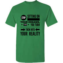 Load image into Gallery viewer, Stop Sitting On Your Dreams T-Shirt
