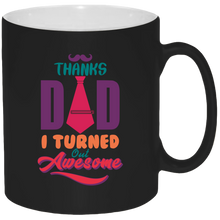 Load image into Gallery viewer, Thanks Daddy I Turned Out Awesome 11oz Coffee Mug
