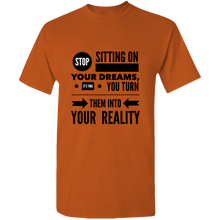 Load image into Gallery viewer, Stop Sitting On Your Dreams T-Shirt
